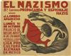 VARIOUS ARTISTS. EL NAZISMO. Group of 10. Circa 1938. Each 19x25 inches, 49x63 cm. Taller Edit. de Grafica Popular, [Mexico.]